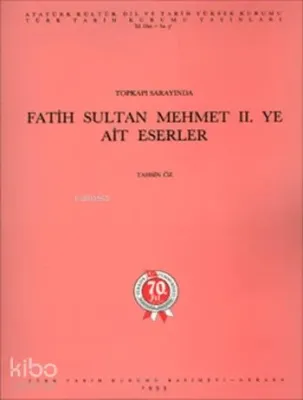 Topkapı Sarayında Fatih Sultan Mehmet II.ye Ait Eserler