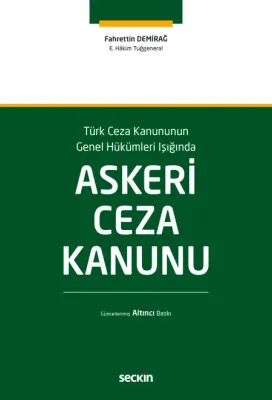 Askeri Ceza Kanunu 6.BASKI Fahrettin Demirağ Askeri Ceza Kanunu 6.BASKI Fahrettin Demirağ