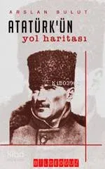Atatürkün Yol Haritası
