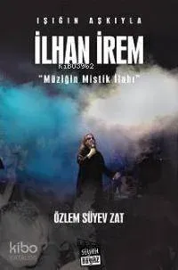 Işığın Aşkıyla İlhan İrem