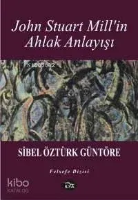 John Stuart Mill'in Ahlak Anlayışı