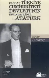 Çağdaş Türkiye Cumhuriyeti Devletinin Kurucusu Lider