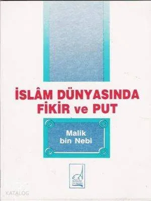 Fikir ve Put Malik Bin Nebi