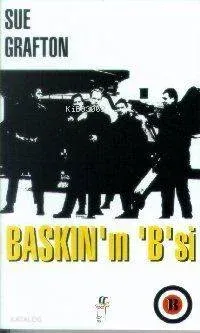 Baskın'ın 'B'si