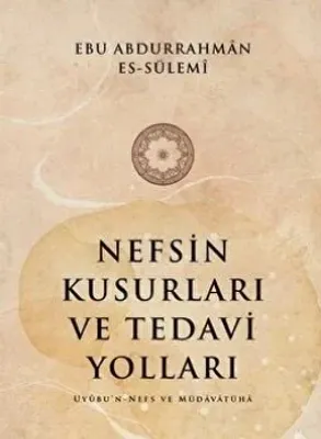 Nefsin Kusurları ve Tedavi Yolları