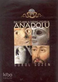 Bulutların Altındaki Uygarlık Anadolu