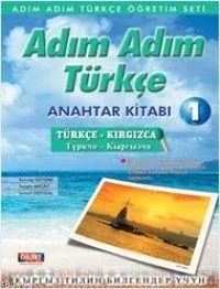 Adım Adım Türkçe 1 Anahtar Kitap (kırgızca-Türkçe, Türkçe-kırgızca)