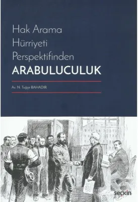 Hak Arama Hürriyeti PerspektifindenArabuluculuk