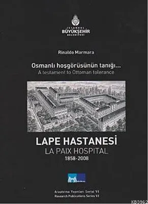 Lape Hastanesi - La Paix Hospital Osmanlı Hoşgörüsünün Tanığı