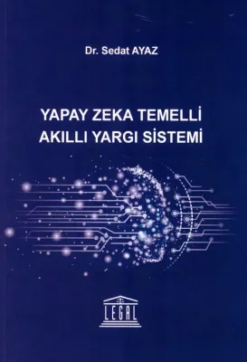 Yapay Zeka Temelli Akıllı Yargı Sistemi