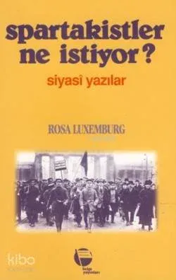Spartakistler Ne İstiyor? - Siyasî Yazılar