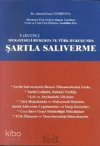 Mukayeseli Hukukta ve Türk Hukukunda Şartlı Salıverme