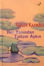 Her Yanından Tuttum Aşkın
