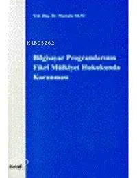 Bilgisayar Programları Fikri Mülkiyet Hukukunda Korunması