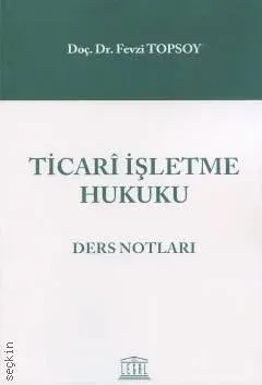 Ticari İşletme Hukuku Ders Notları