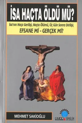 İsa Haçta Öldü Mü?