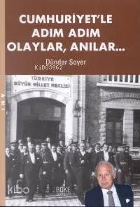Cumhuriyet'le Adım Adım Olaylar, Anılar