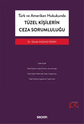 Türk ve Amerikan HukukundaTüzel Kişilerin Ceza Sorumluluğu