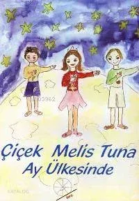 Çiçek Melis Tuna Ay Ülkesinde