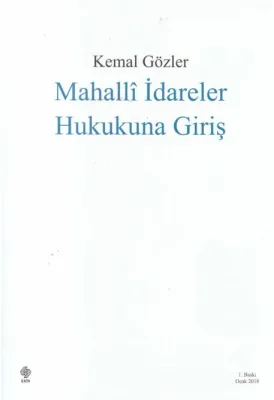 Mahalli İdareler Hukukuna Giriş / Kemal Gözler