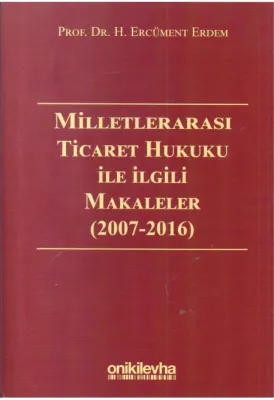 Milletlerarası Ticaret Hukuku ile İlgili Makaleler ( 2007-2016)