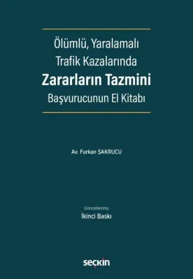 Ölümlü, Yaralamalı Trafik Kazalarında Zararların Tazmini 2.BASKI Furka Ölümlü, Yaralamalı Trafik Kazalarında Zararların Tazmini 2.BASKI Furka
