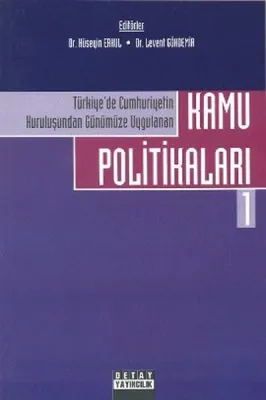 Türkiye'de Cumhuriyetin Kuruluşundan Günümüze Uygulanan Kamu Politikaları 1