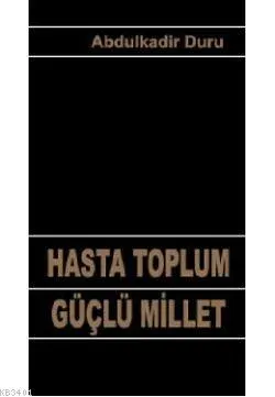 Hasta Toplum Güçlü Millet