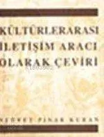 Kültürlerarası İletişim Aracı Olarak Çeviri