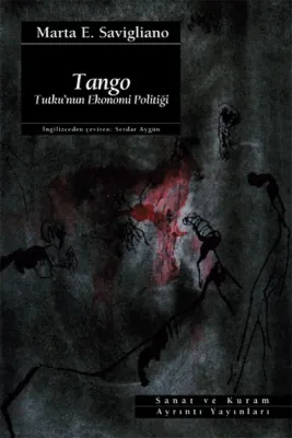 Tango: Tutku'nun Ekonomi Politiği