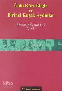 Ünlü Kürt Bilgin ve Birinci Kuşak Aydınlar