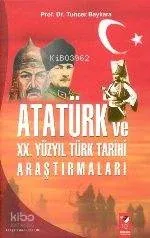 Atatürk ve XX. Yüzyıl Türk Tarihi Araştırmaları