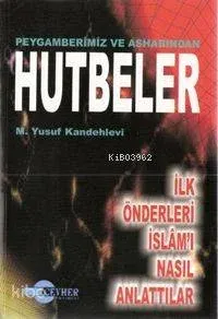 Peygamberimiz ve Ashabından Hutbeler