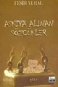 Askıya Alınan Sözcükler Fesih Vural