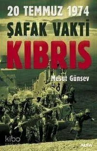 20 Temmuz 1974 Şafak Vakti Kıbrıs