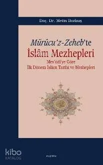 Mürucu'z-Zeheb'te İslam Mezhepleri