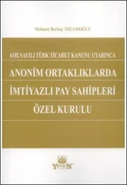 Anonim Ortaklıklarda İmtiyazlı Pay Sahipleri Özel Kurulu