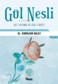 Gül Nesli Hz. Fatıma ve Ehl-i Beyt