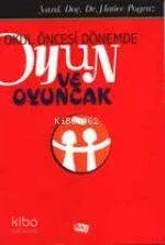 Okul Öncesi Dönemde Oyun ve Oyuncak