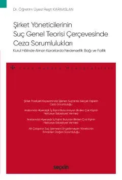 Şirket Yöneticilerinin Suç Genel Teorisi Çerçevesinde Ceza Sorumlulukları