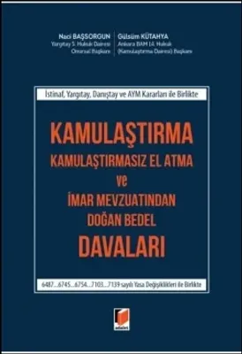 Kamulaştırma, Kamulaştırmasız El Atma ve İmar Mevzuatından Doğan Bedel Davaları