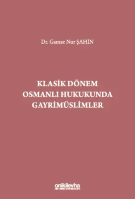 Klasik Dönem Osmanlı Hukukunda Gayrimüslimler