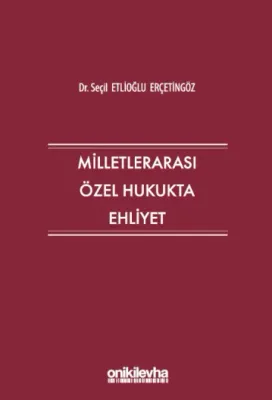 Milletlerarası Özel Hukukta Ehliyet Seçil Etlioğlu Erçetingöz