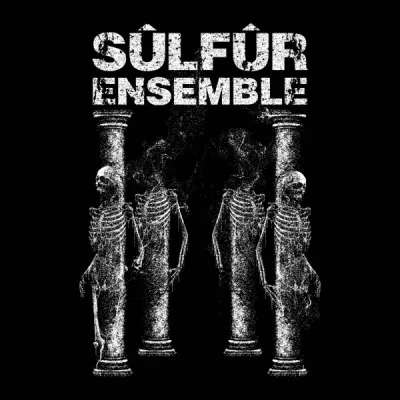 Sülfür Ensemble – IV