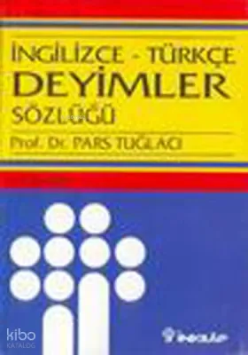 İngilizce-Türkçe Deyimler Sözlüğü