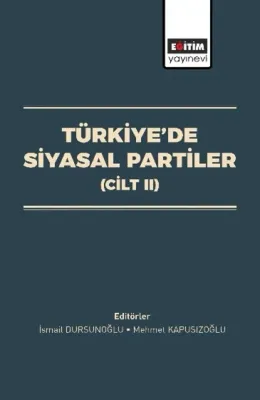 Türkiye’de Siyasal Partiler (Cilt II) İsmail Dursunoğlu