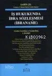 İş Hukukunda İbra Sözleşmesi (ibraname)