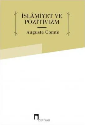 İslamiyet ve Pozitivizm Auguste Comte