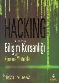 Hackıng -bilişim Korsanlığı ve Korunma Yöntemleri-