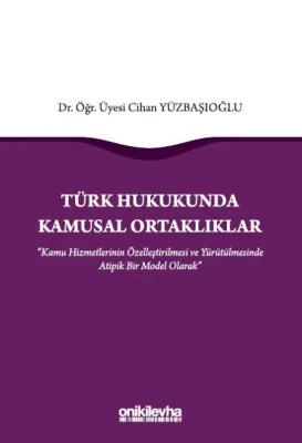 Türk Hukukunda Kamusal Ortaklıklar Cihan Yüzbaşıoğlu